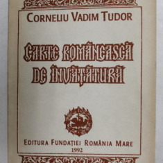 CARTE ROMANEASCA DE INVATATURA - versuri de CORNELIU VADIM TUDOR , 1992 , DEDICATIE *