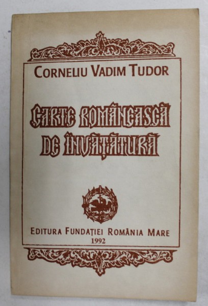 CARTE ROMANEASCA DE INVATATURA - versuri de CORNELIU VADIM TUDOR , 1992 , DEDICATIE *