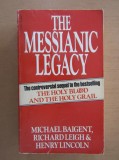 The Messianic Legacy - Michael Baigent