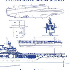 U.S. Aircraft Carriers Revised Edition: An Illustrated Design History