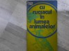Cu rucsacul in lumea animalelor, Tudor Opris, 1977, Biologie, Sport-Turism, 119 pagini, stare buna