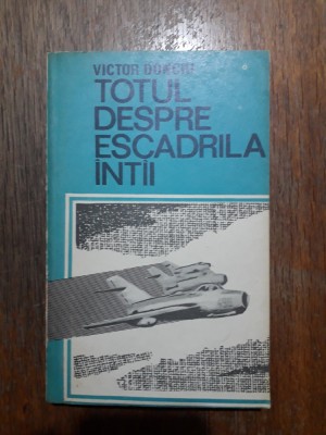 Totul despre escadrila intai - Victor Donciu (aviatie) / R4P3F foto