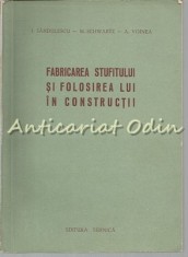 Fabricarea Stufitului Si Folosirea Lui In Constructii - I. Sandulescu