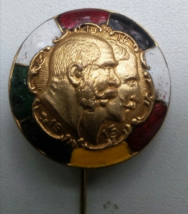 Insigna din primul razboi mondial 1914-1915 cu Franz Iosif si Wilhelm al II -lea