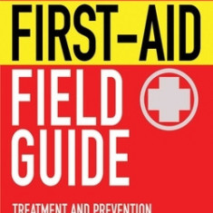 The Pocket First-Aid Field Guide: Treatment and Prevention of Outdoor Emergencies