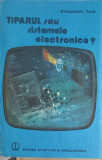 TIPARUL SAU SISTEMELE ELECTRONICE?-ALEXANDRU IROD-338525