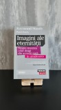 Raymond Moody &amp; Paul Perry - Imagini ale eternității