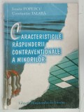 CARACTERISTICILE RASPUNDERII CONTRAVENTIONALE A MINORILOR de JANETA POPESCU si CONSTANTIN TALABA , 2001