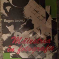 Maiestria In Fotografie - Eugen Iarovici ,539664