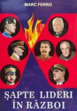 Cumpara ieftin Sapte Lideri In Razboi - Marc Ferro, Editura Orizonturi, Istorie, 2016, Romana, 340 pagini