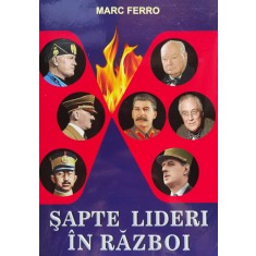 Sapte Lideri In Razboi - Marc Ferro , B951