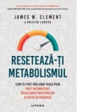 Reseteaza-ti metabolismul. Cum iti poti prelungi viata prin post intermitent, reciclarea proteinelor si dieta ketogenica - Kristin Loberg, Elena Arhir