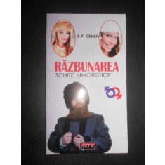 A. P. Cehov - Razbunarea. Schite umoristice