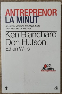 Antreprenor la minut - Ken Blanchard, Don Hutson foto