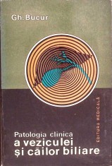 PATOLOGIA CLINICA A VEZICULEI SI CAILOR BILIARE-GHEORGHE BUCUR-332903