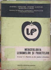 MERCEOLOGIA LEGUMELOR SI FRUCTELOR VOL.2 FRUCTELE SI ALTE PRODUSE ALIMENTARE-A. GHERGHI, M. BOGDAN, A. DEME-249652