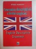 GRAMATICA DESCRIPTIVA A LIMBII ENGLEZE / ENGLISH DESCRIPTIVE GRAMMAR de IRINA PANOVF , BUCURESTI