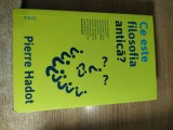 Pierre Hadot - Ce este filosofia antica? (Editura Trei, 2020)