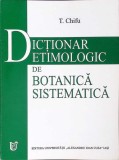 DICTIONAR ETIMOLOGIC DE BOTANICA SISTEMATICA-T. CHIFU-360301