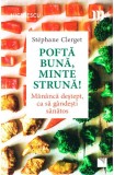 Pofta buna, minte struna! - Stephane Clerget - Niculescu