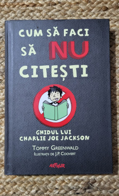 Tommy Greenwald - Cum sa faci sa nu citesti foto