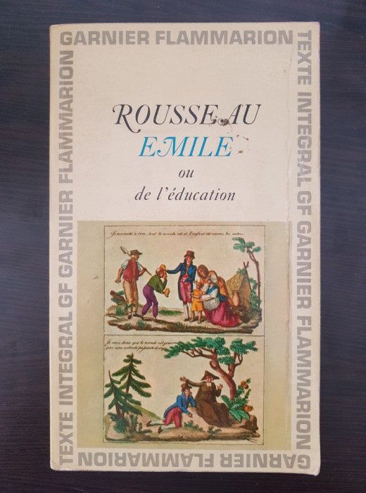 EMILE OU DE L&#039;EDUCATION - Jean Jacques Rousseau (in limba franceza)