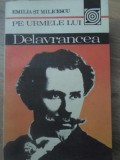 PE URMELE LUI DELAVRANCEA-EMILIA ST. MILICESCU-275976