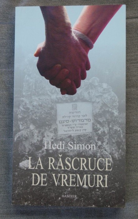 Hedi Simon - La răscruce de vremuri. Cronică evreiască