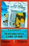 Testamentul care ucide, E.X. Ferrars, Univers, Politist, Thriller, 1993, Romana, Brosata, Buna, 13x20 cm