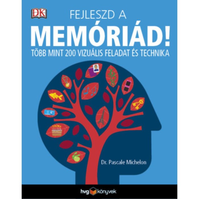 Fejleszd a mem&oacute;ri&aacute;d! - T&ouml;bb mint 200 vizu&aacute;lis feladat &eacute;s technika - Dr. Michelon