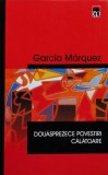 Douasprezece povestiri calatoare - 2002 - Gabriel Garcia Marquez (@J112)