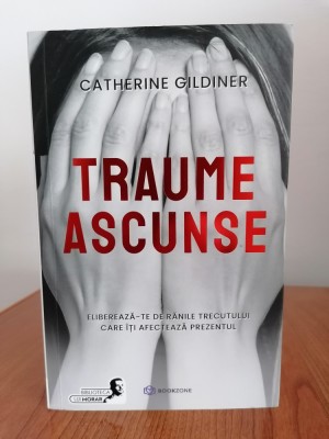 Catherine Gildiner, Traume ascunse. Eliberează-te de rănile trecutului care &amp;icirc;ți afectează prezentul foto