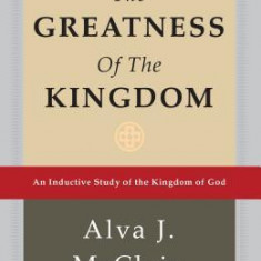 The Greatness of the Kingdom: An Inductive Study of the Kingdom of God