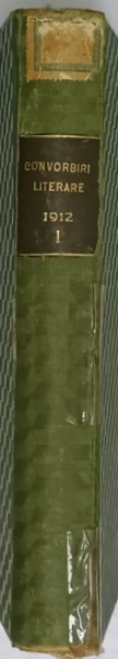 CONVORBIRI LITERARE , COLEGAT DE 4 NUMERE , APARUTE IN PERIOADA FEBRUARIE - IULIE , 1912