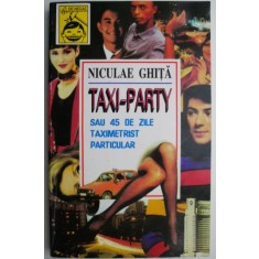 Taxi-Party sau 45 de zile taximetrist particular &ndash; Niculae Ghita