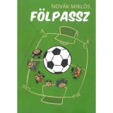 F&ouml;lpassz - Nov&aacute;k Mikl&oacute;s