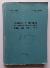 Exploatarea Si Intretinerea Tractoarelor Grele Pe Senile S-1300 S-80 S-100 T-100 foto