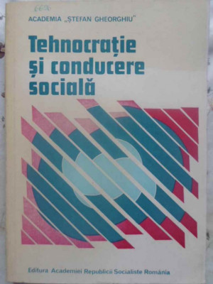 TEHNOCRATIE SI CONDUCERE SOCIALA-COORODNATOR: MARIN VOICULESCU-231323 foto