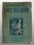 Magul de la Snagov - Armand G. Constantinescu, Ed. Socec &amp; co S.A.R. cu autograful autorului, 1922