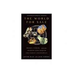 The World for Sale: Money, Power, and the Traders Who Barter the Earth's Resources