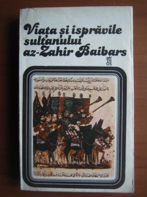 Viata si ispravile sultanului az-Zahir Baibars foto