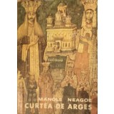 CURTEA DE ARGES-NEAGOE MANOLE-259887