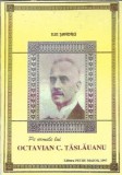 Pe urmele lui Octavian Codru Taslauanu - Ilie Sandru, Editura Petru Maior, 1997, 185 pagini, carte in stare buna, editie clasica romana
