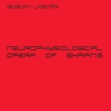 Neurophysiological - Opera Of Shaping | Bogdan Lascar, universitara