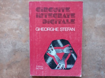 CIRCUITE INTEGRATE DIGITALE - GHEORGHE STEFAN, 1993 foto