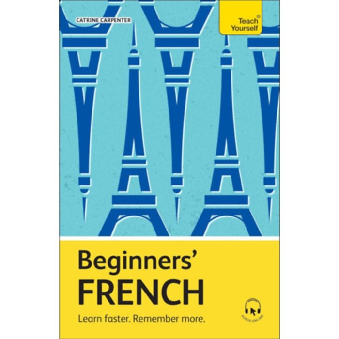 Teach Yourself - Beginners&#039; French - Catrine Carpenter