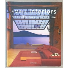 SMALL INTERIORS , TEXT IN ENGLEZA , FRANCEZA , GERMANA , 2008