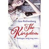 The Kingdom - Boldogan, am&iacute;g meg nem... - Jess Rothenberg