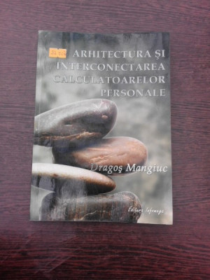 Arhitectura si interconectarea calculatoarelor personale - Dragos Mangiuc foto