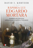 Răpirea lui Edgardo Mortara - Paperback brosat - David I. Kertzer - Litera